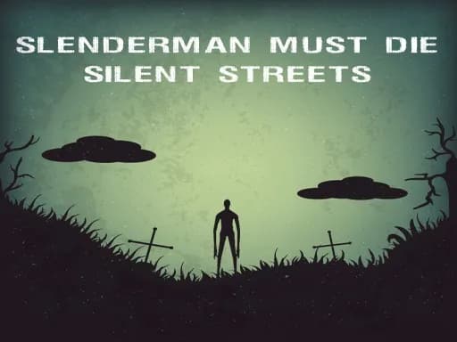 Slenderman Ölmelidir: Sessiz Sokaklar